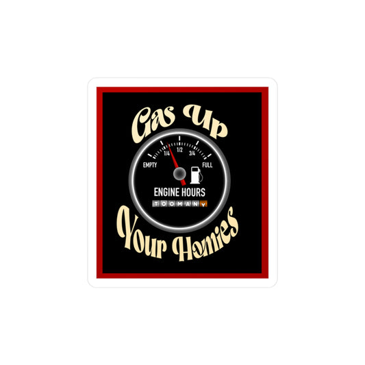 Gas Up Your Homies - Vinyl Decal