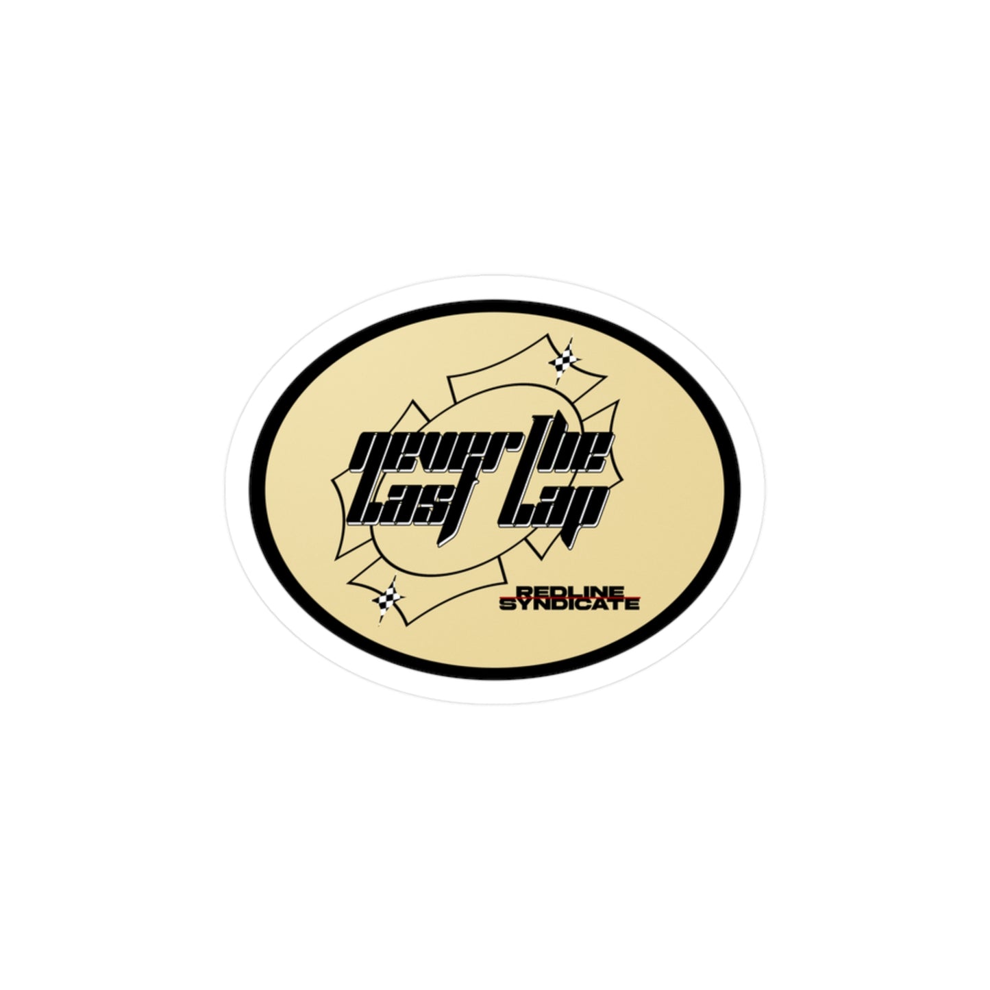 Never the Last Lap - Vinyl Decal